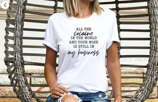 All The Cocaine In The World Tee